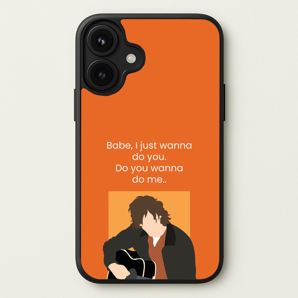Babe I Just Wanna.. Phone Case for iPhone 17