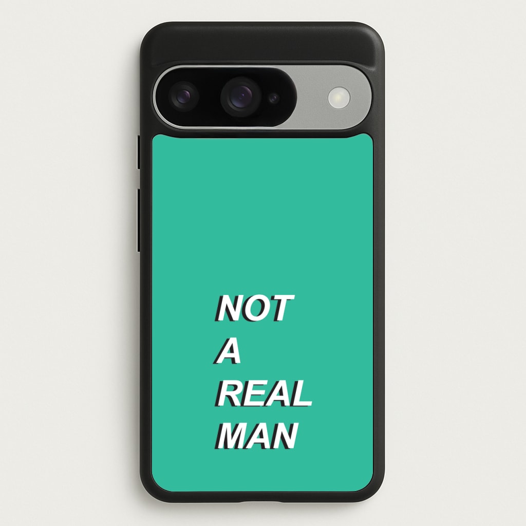 Not A Real Man Phone Case for Google Pixel 10 / 10 Pro