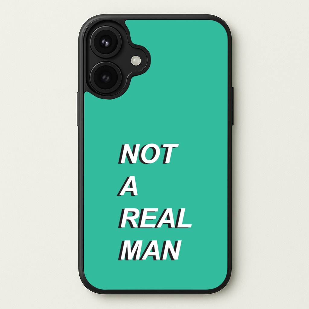 Not A Real Man Phone Case for iPhone 17
