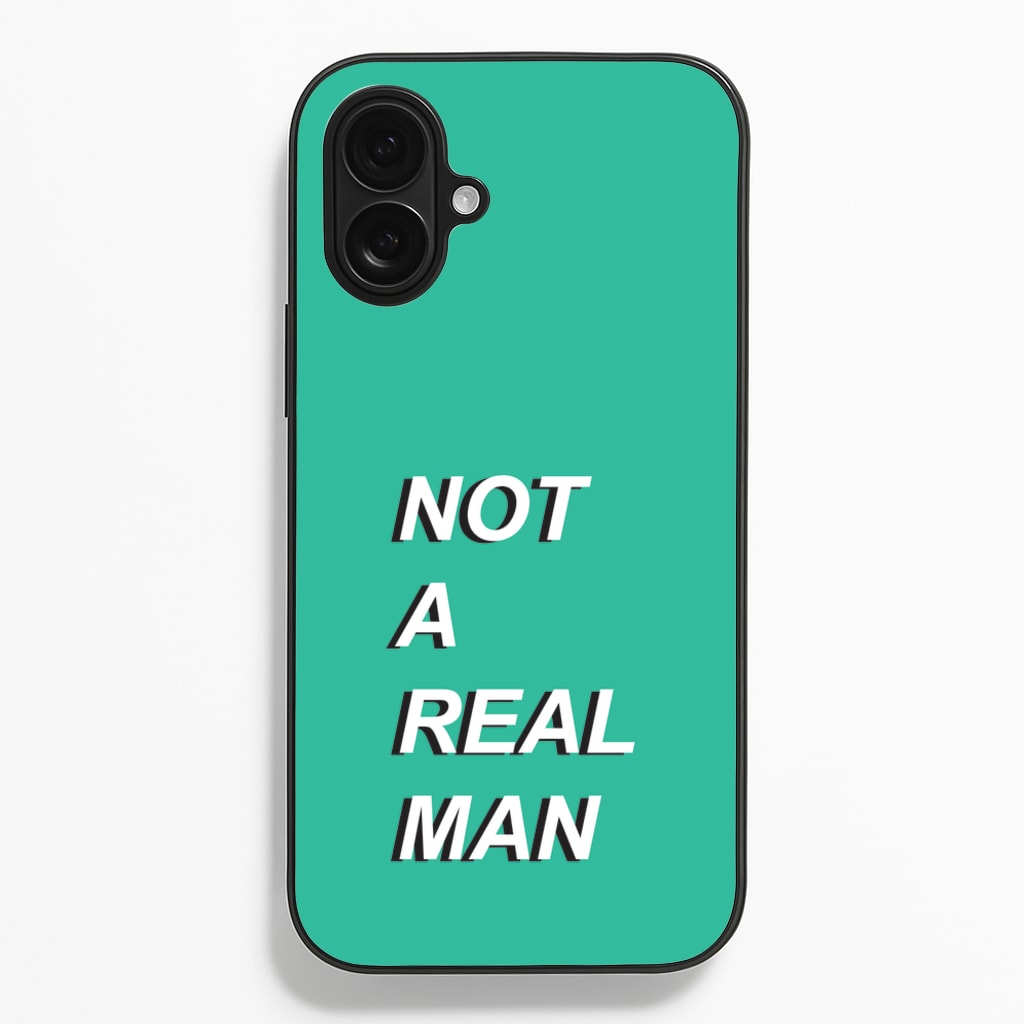 Not A Real Man Phone Case