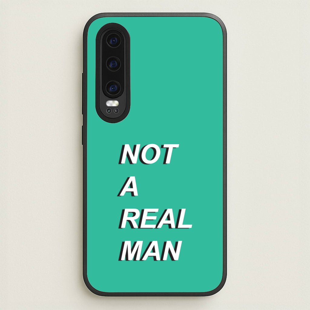 Not A Real Man - Modern Family Phone Case for Huawei P30