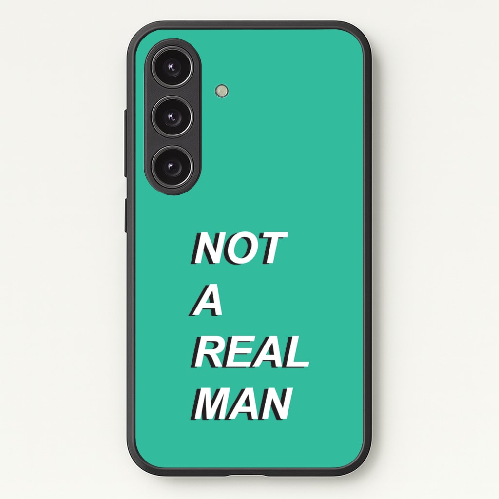 Not A Real Man - Modern Family Phone Case for Galaxy S25