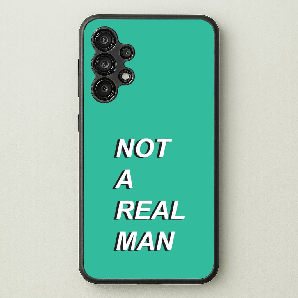 Not A Real Man - Modern Family Phone Case for Galaxy A13