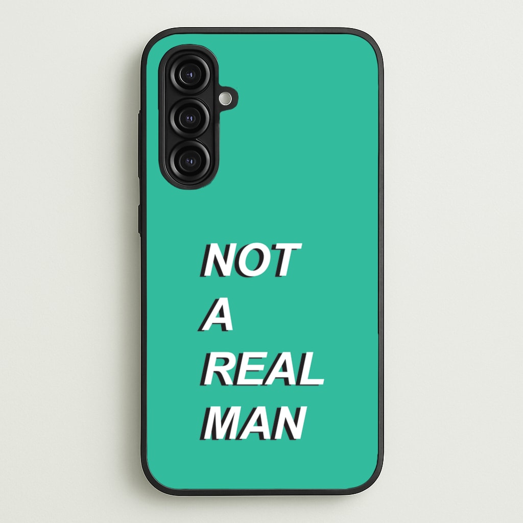 Not A Real Man - Modern Family Phone Case for Galaxy A16