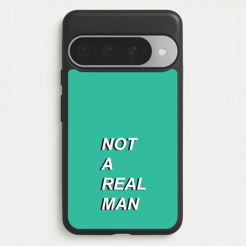 Not A Real Man Phone Case for Google Pixel 10 Pro XL