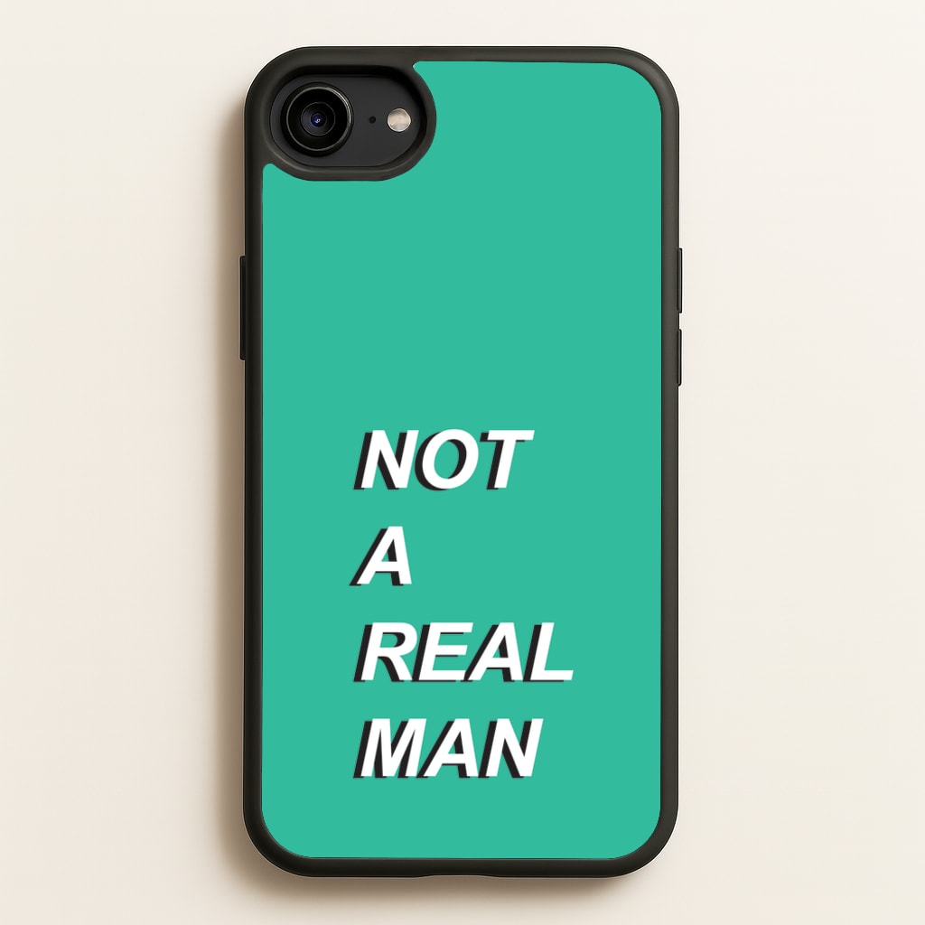 Not A Real Man - Modern Family Phone Case for iPhone 6 / 7 / 8 / SE