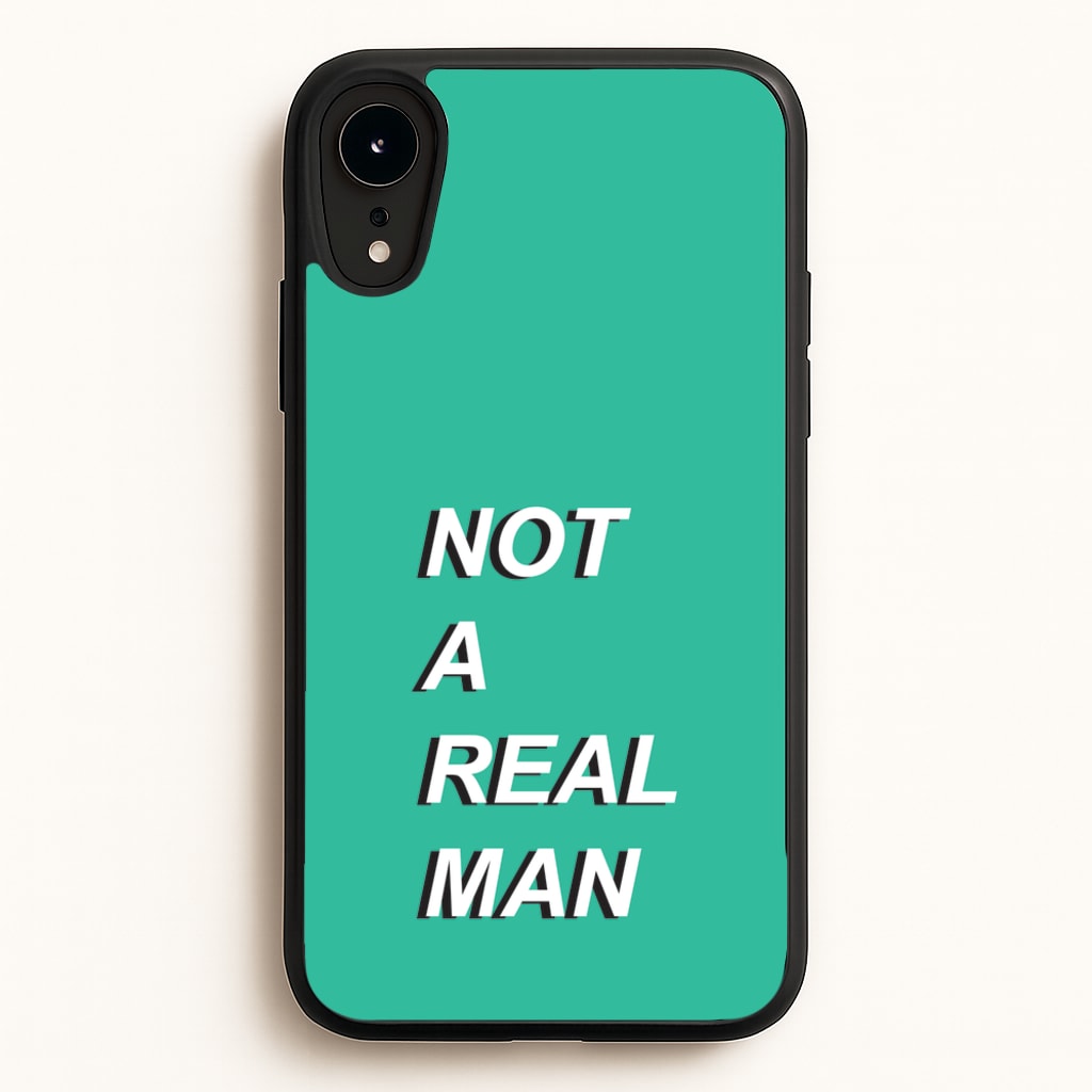 Not A Real Man - Modern Family Phone Case for iPhone XR