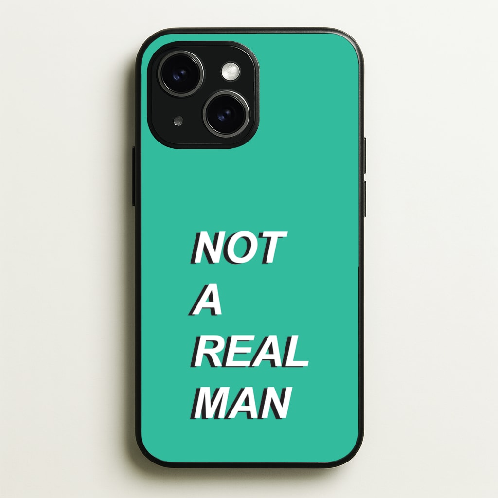 Not A Real Man - Modern Family Phone Case for iPhone 14 Plus