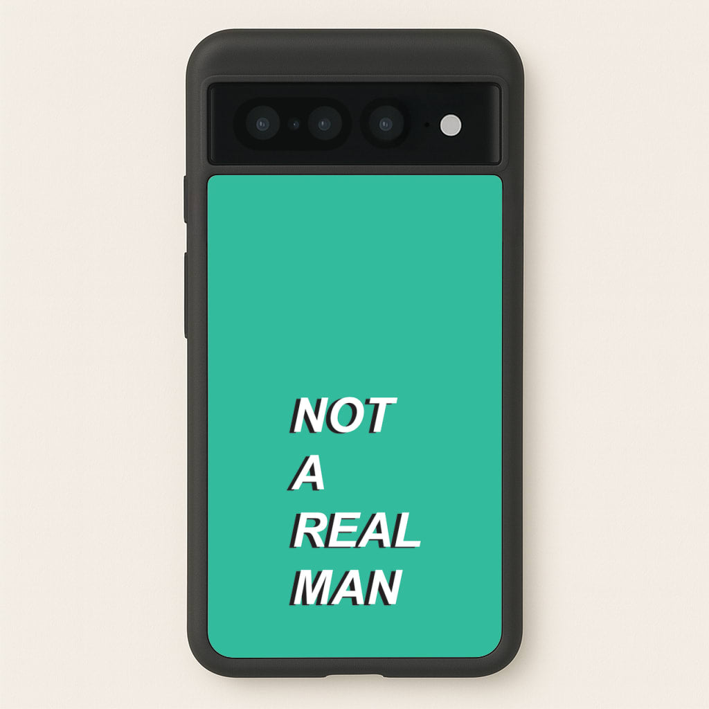 Not A Real Man - Modern Family Phone Case for Google Pixel 7 Pro