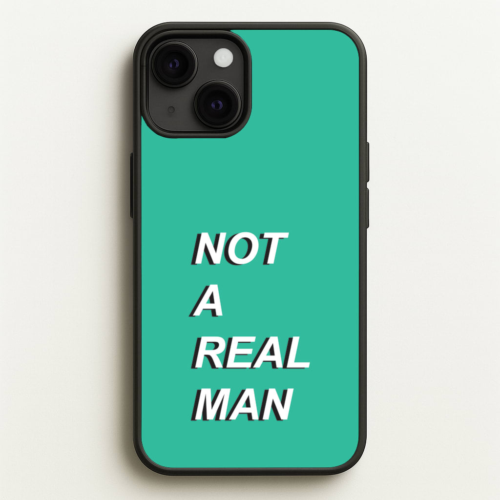 Not A Real Man - Modern Family Phone Case for iPhone 13