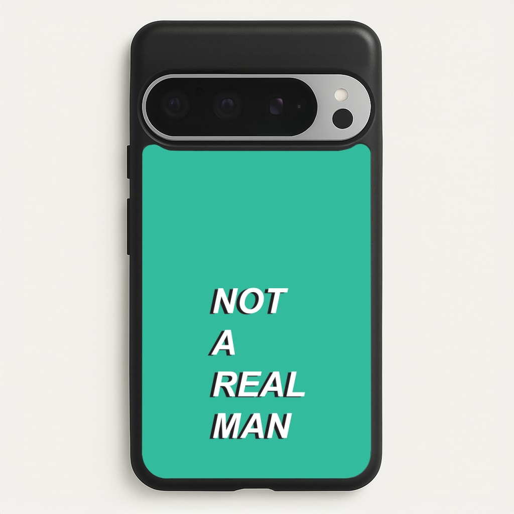 Not A Real Man - Modern Family Phone Case for Google Pixel 9 Pro XL