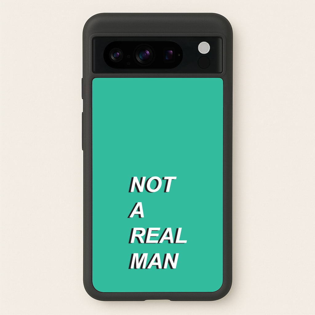 Not A Real Man - Modern Family Phone Case for Google Pixel 8 Pro