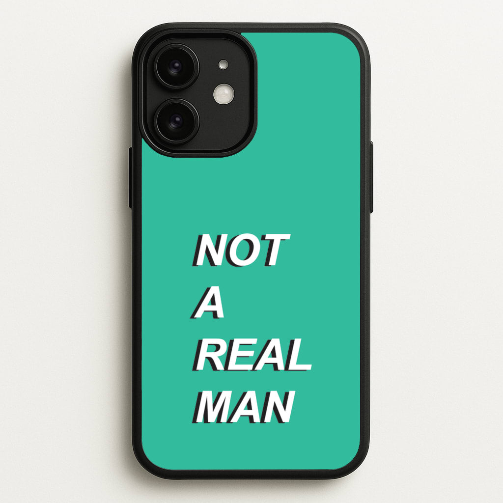 Not A Real Man - Modern Family Phone Case for iPhone 11