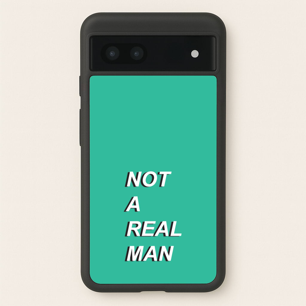 Not A Real Man - Modern Family Phone Case for Google Pixel 6a