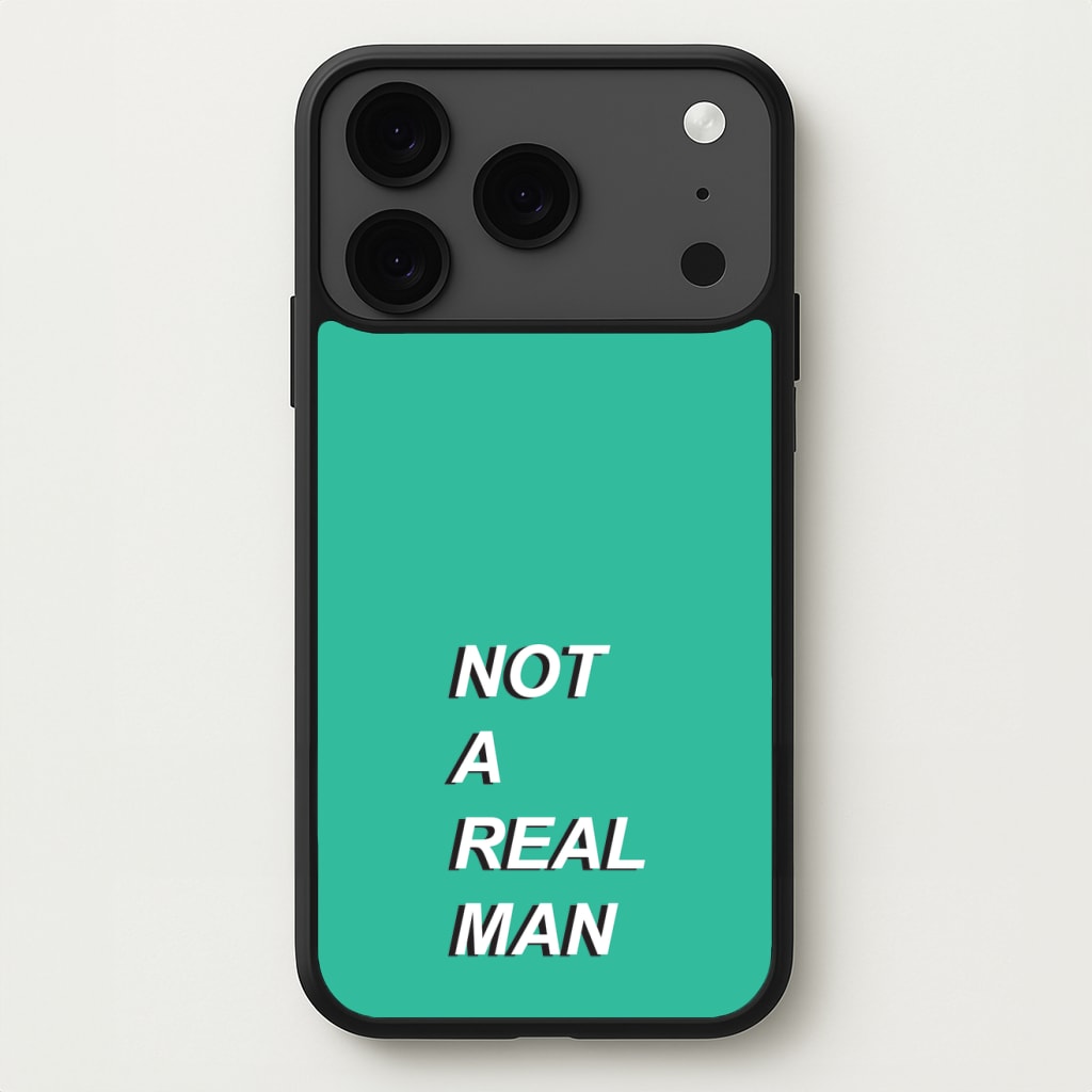 Not A Real Man Phone Case for iPhone 17 Pro Max