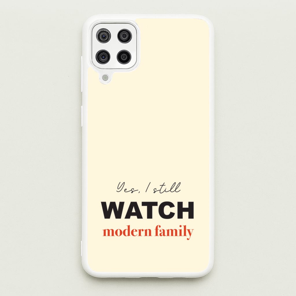Yes I still Watch - Modern Family Phone Case for Galaxy A12