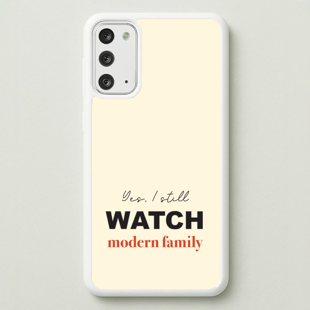 Yes I still Watch - Modern Family Phone Case for Galaxy Note 20