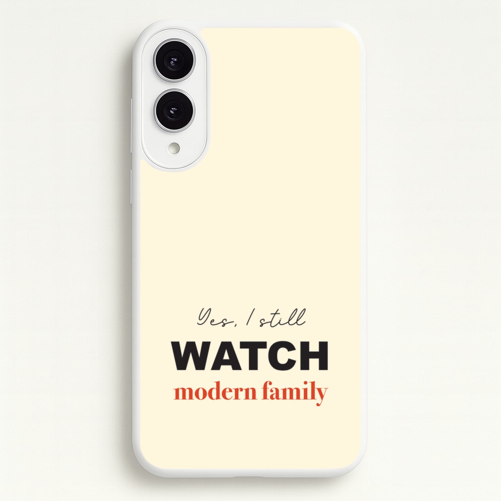 Yes I still Watch - Modern Family Phone Case for Galaxy S25 Edge