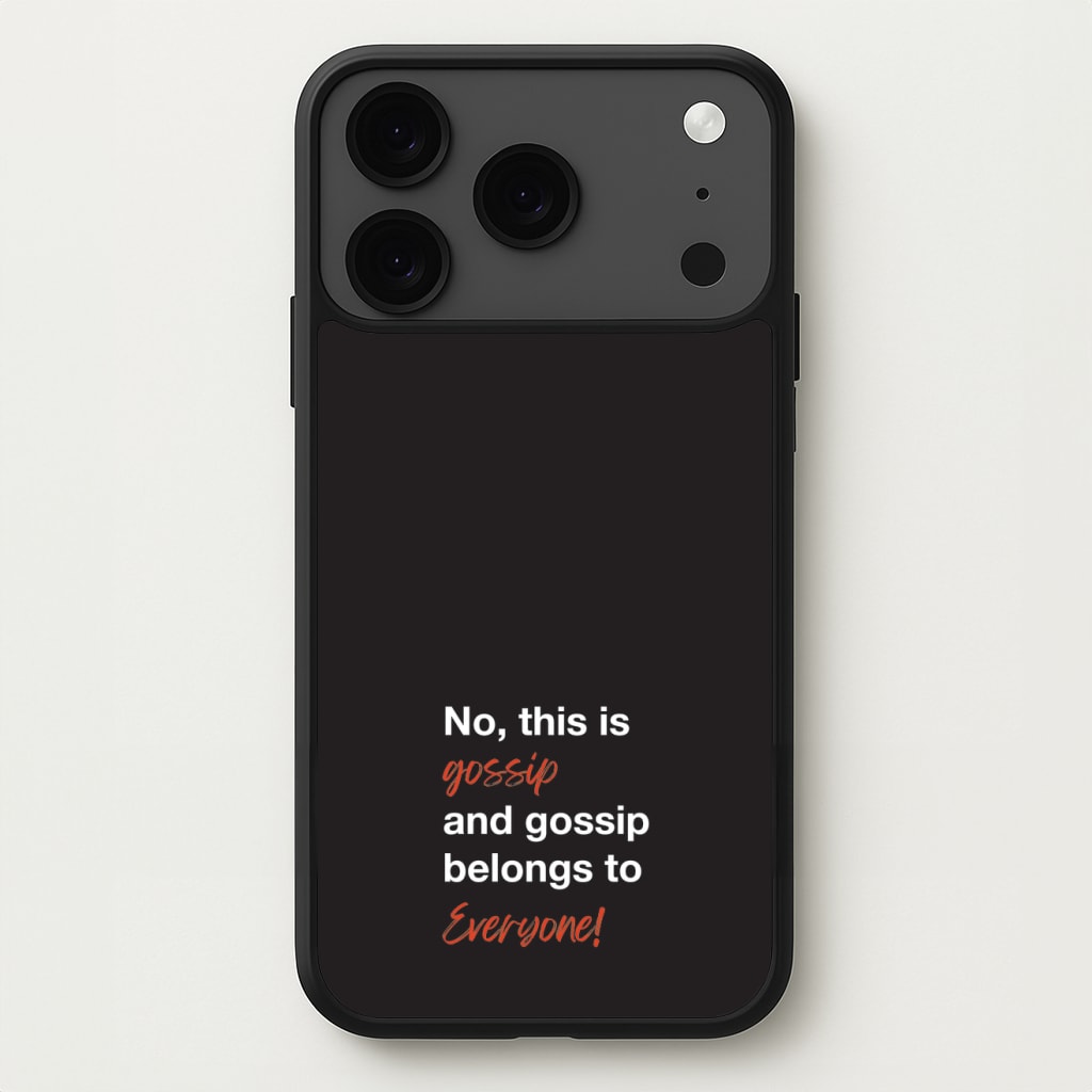 Gossip Belongs To Everyone Phone Case for iPhone 17 Pro