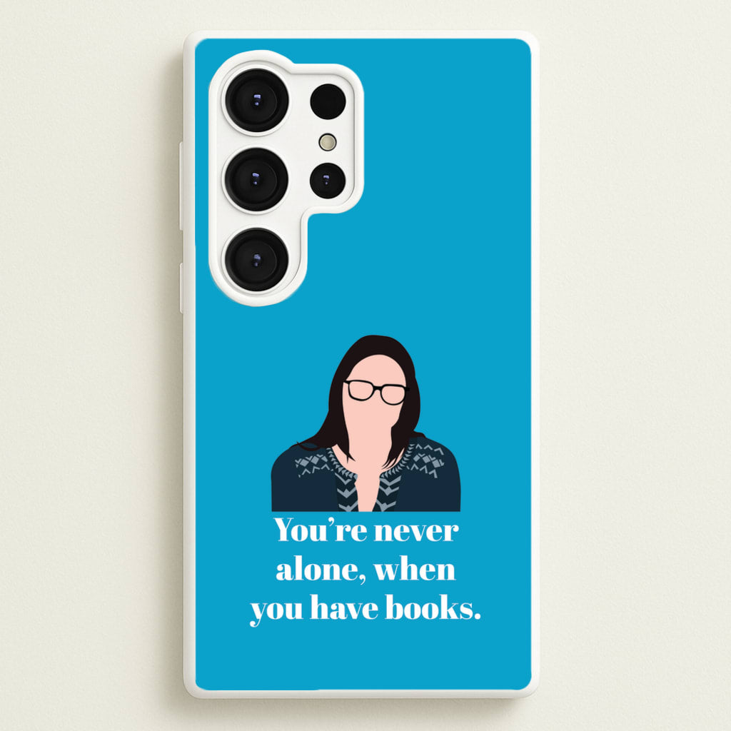 You're Never Alone, When You Have Books - Modern Family Phone Case for Galaxy S25 Ultra