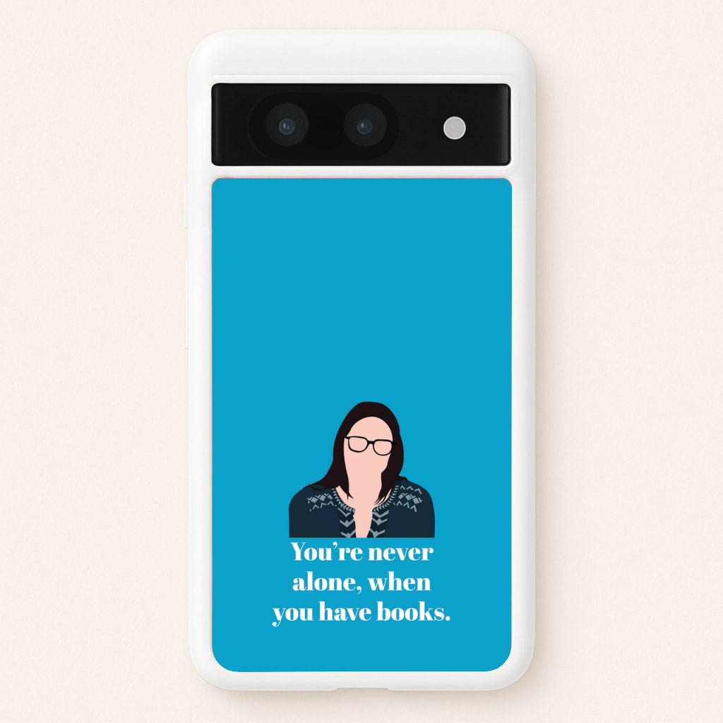 You're Never Alone, When You Have Books - Modern Family Phone Case for Google Pixel 8a