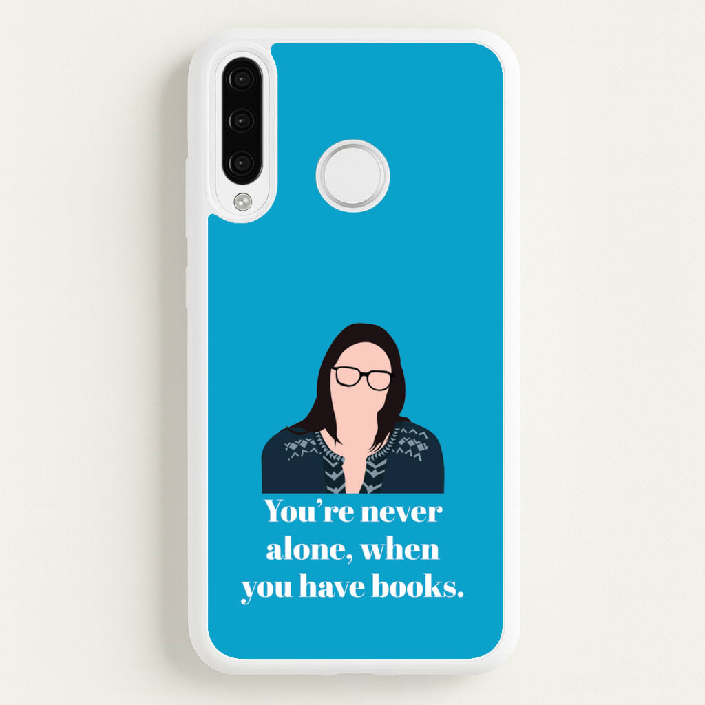 You're Never Alone, When You Have Books - Modern Family Phone Case for Huawei P30 Lite