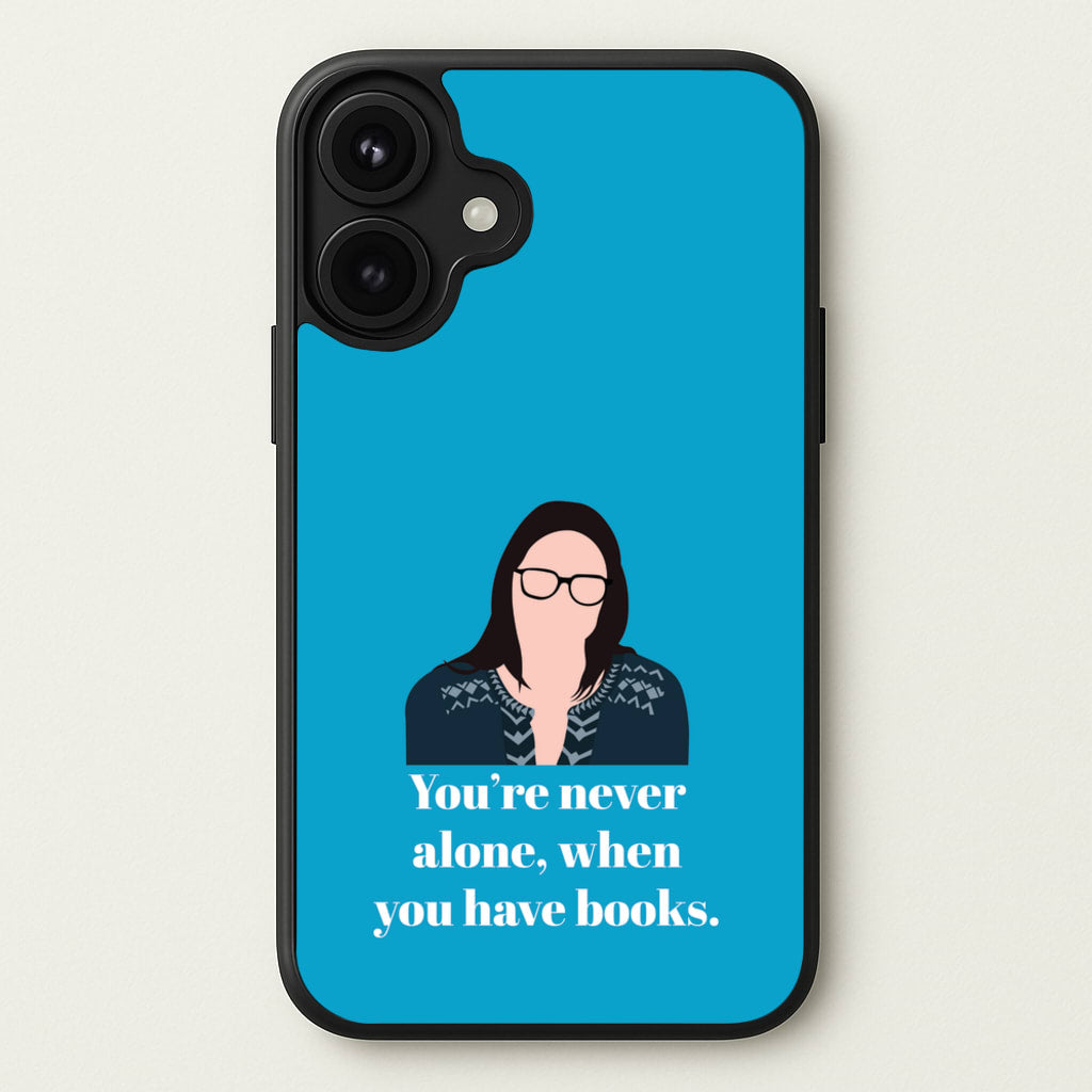 You're Never Alone, When You Have Books Phone Case for iPhone 17
