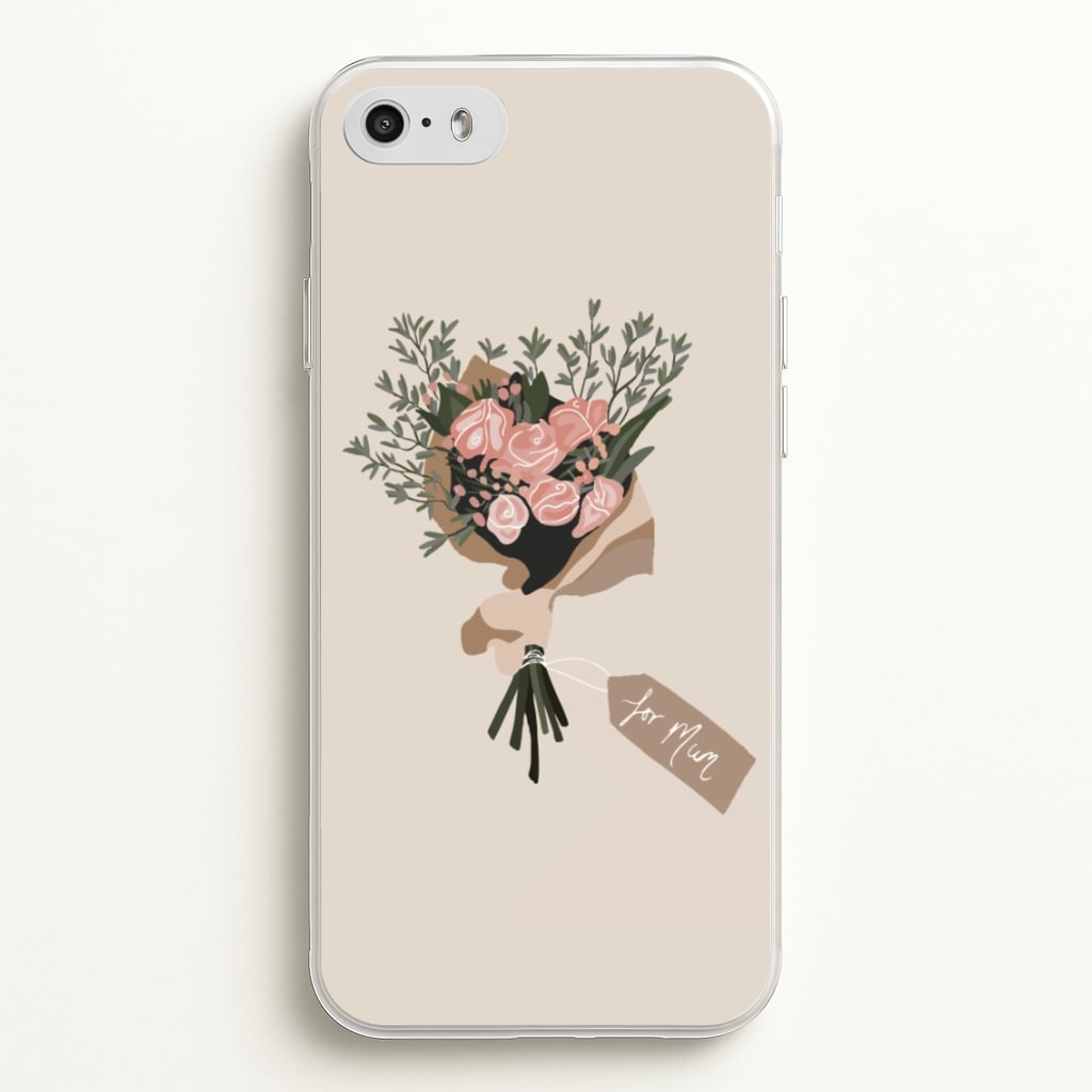 Mum Bouquet - Mother's Day - Mother's Day Phone Case for iPhone 5 / 5s / SE 2016