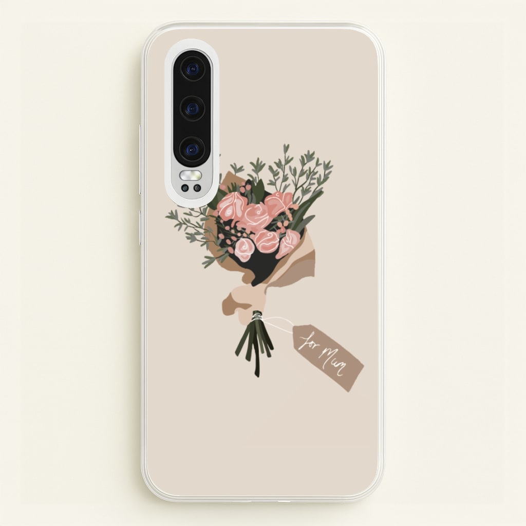 Mum Bouquet - Mother's Day - Mother's Day Phone Case for Huawei P30