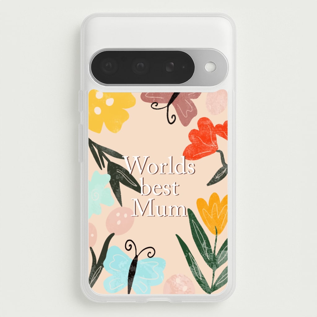 Worlds Best Mum - Floral Mother's Day Phone Case for Google Pixel 10 Pro XL