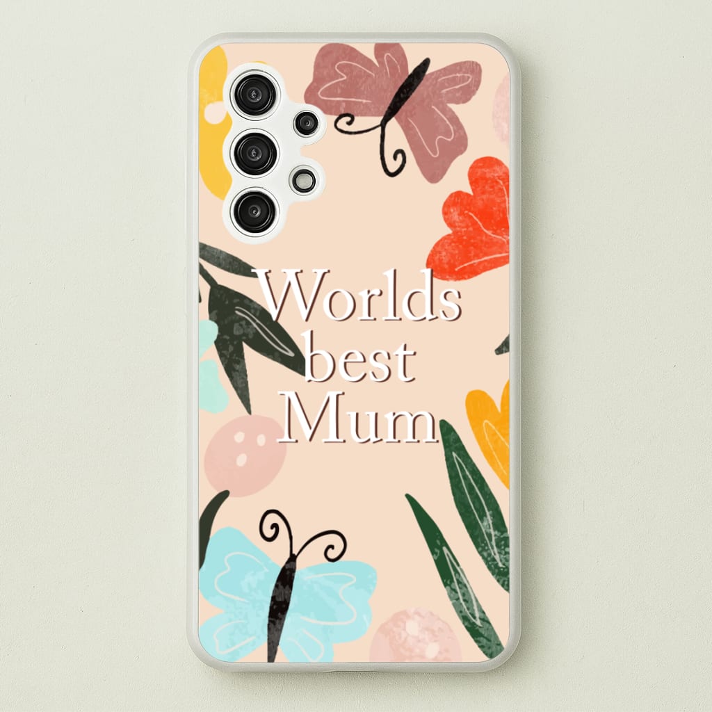 Worlds Best Mum - Floral Mother's Day - Mother's Day Phone Case for Galaxy A13
