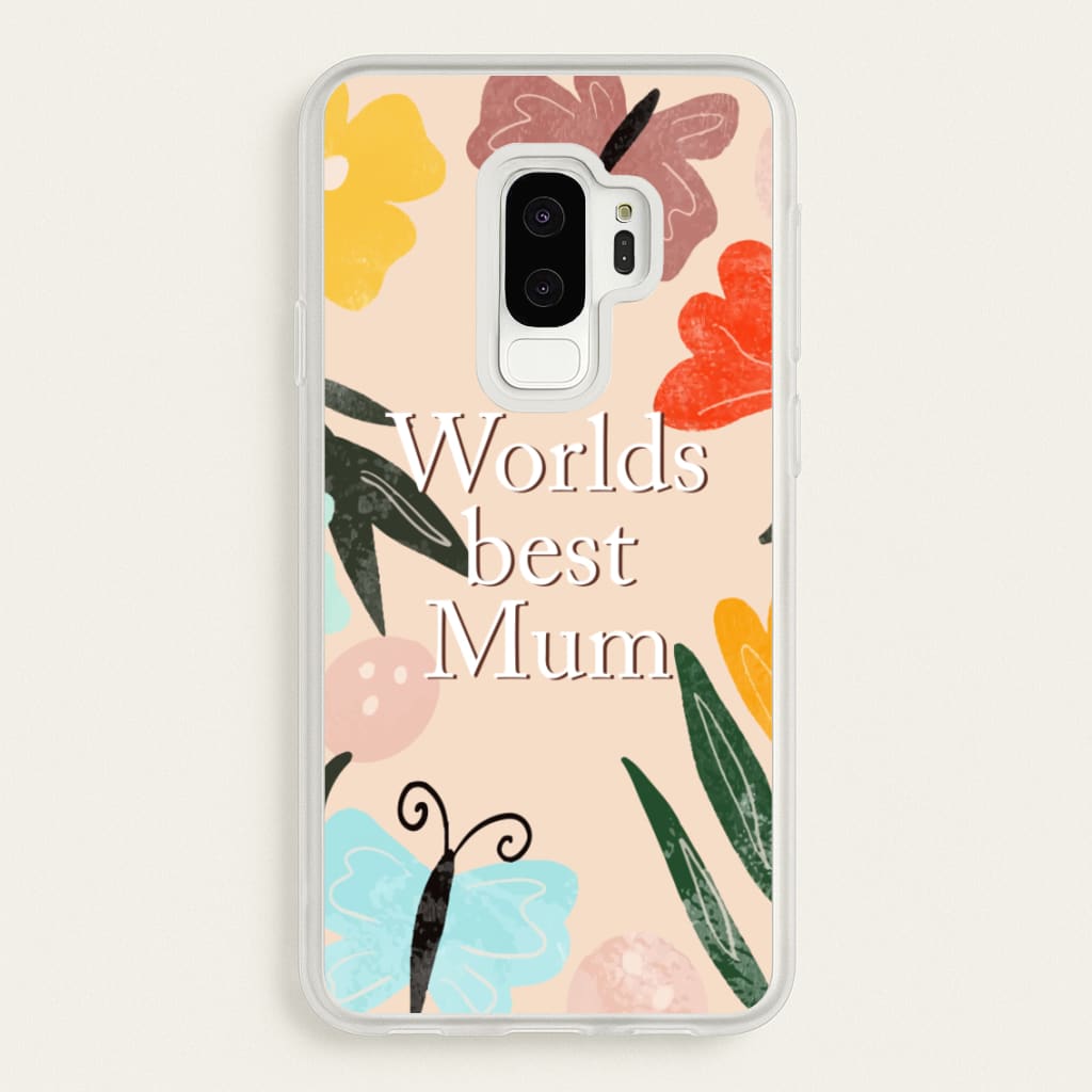 Worlds Best Mum - Floral Mother's Day - Mother's Day Phone Case for Galaxy S9 Plus