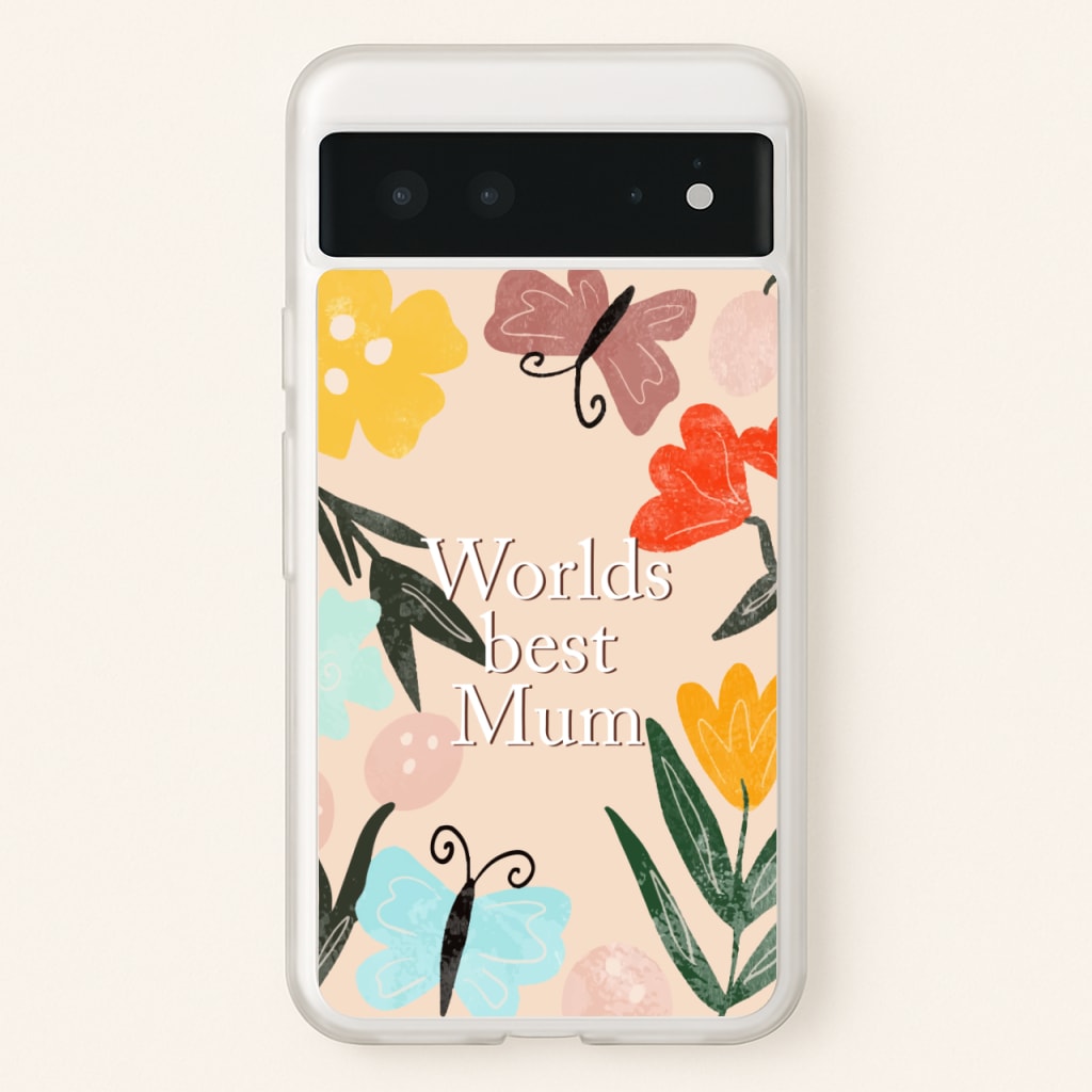 Worlds Best Mum - Floral Mother's Day - Mother's Day Phone Case for Google Pixel 6