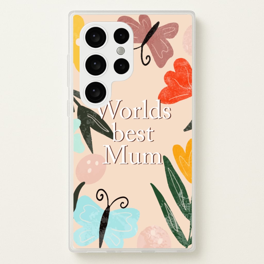 Worlds Best Mum - Floral Mother's Day - Mother's Day Phone Case for Galaxy S24 Ultra