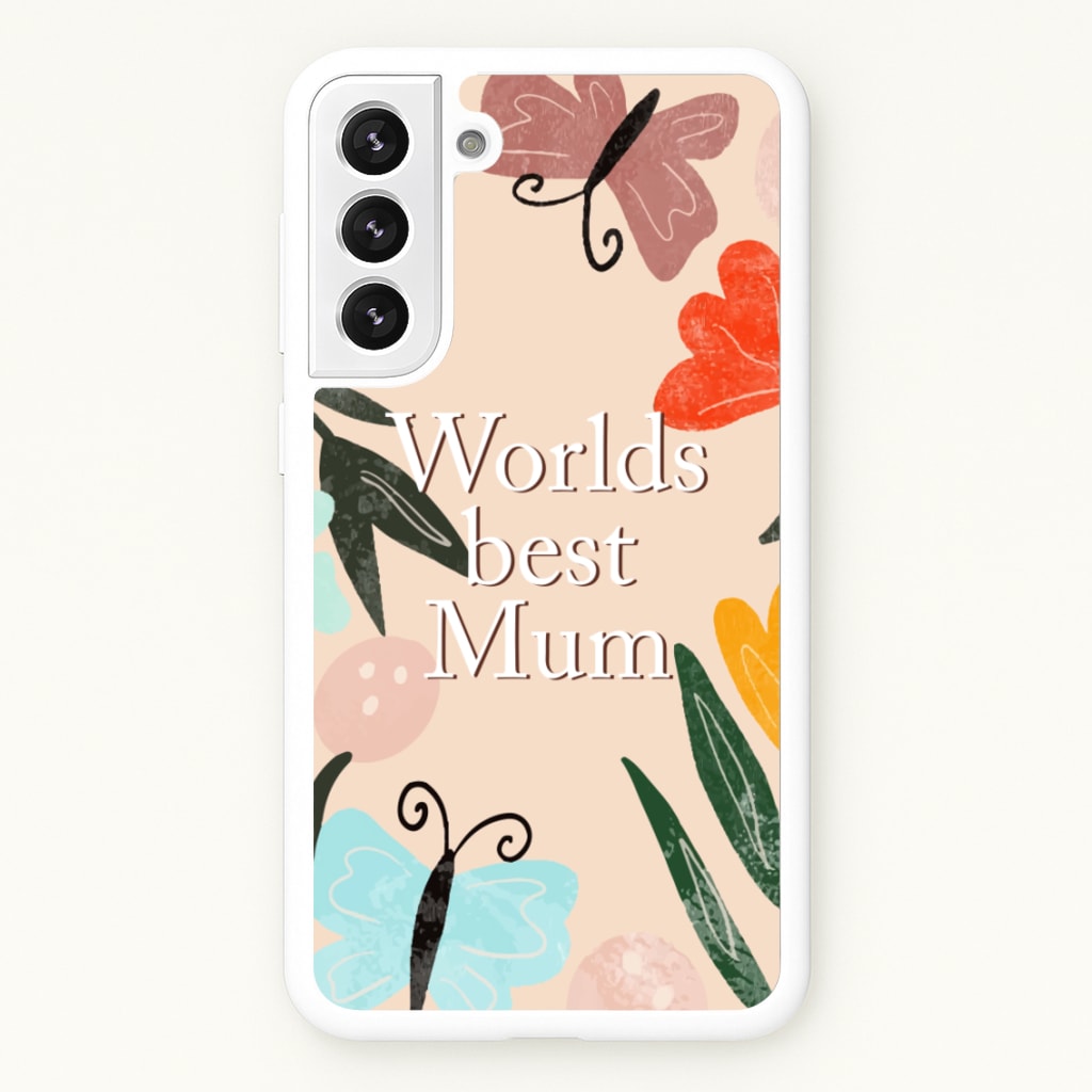 Worlds Best Mum - Floral Mother's Day - Mother's Day Phone Case for Galaxy S22 Plus