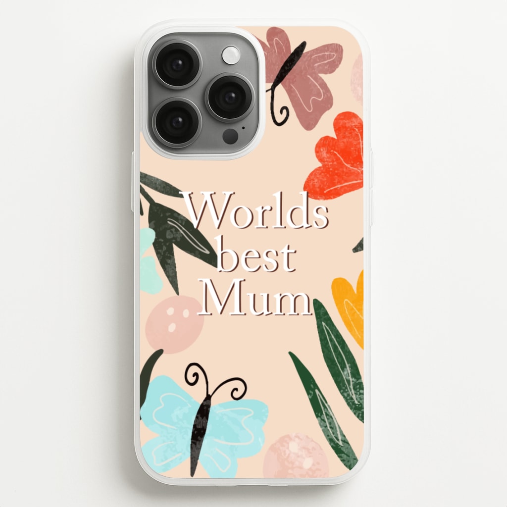 Worlds Best Mum - Floral Mother's Day - Mother's Day Phone Case for iPhone 13 Pro Max