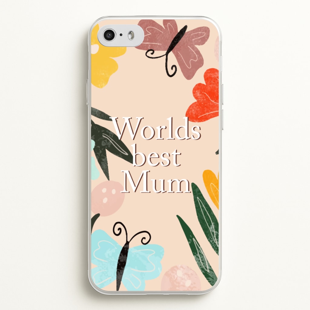 Worlds Best Mum - Floral Mother's Day - Mother's Day Phone Case for iPhone 5 / 5s / SE 2016