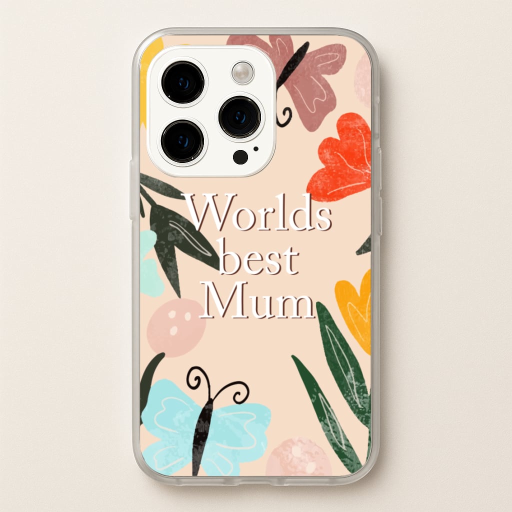 Worlds Best Mum - Floral Mother's Day - Mother's Day Phone Case for iPhone 15 Pro