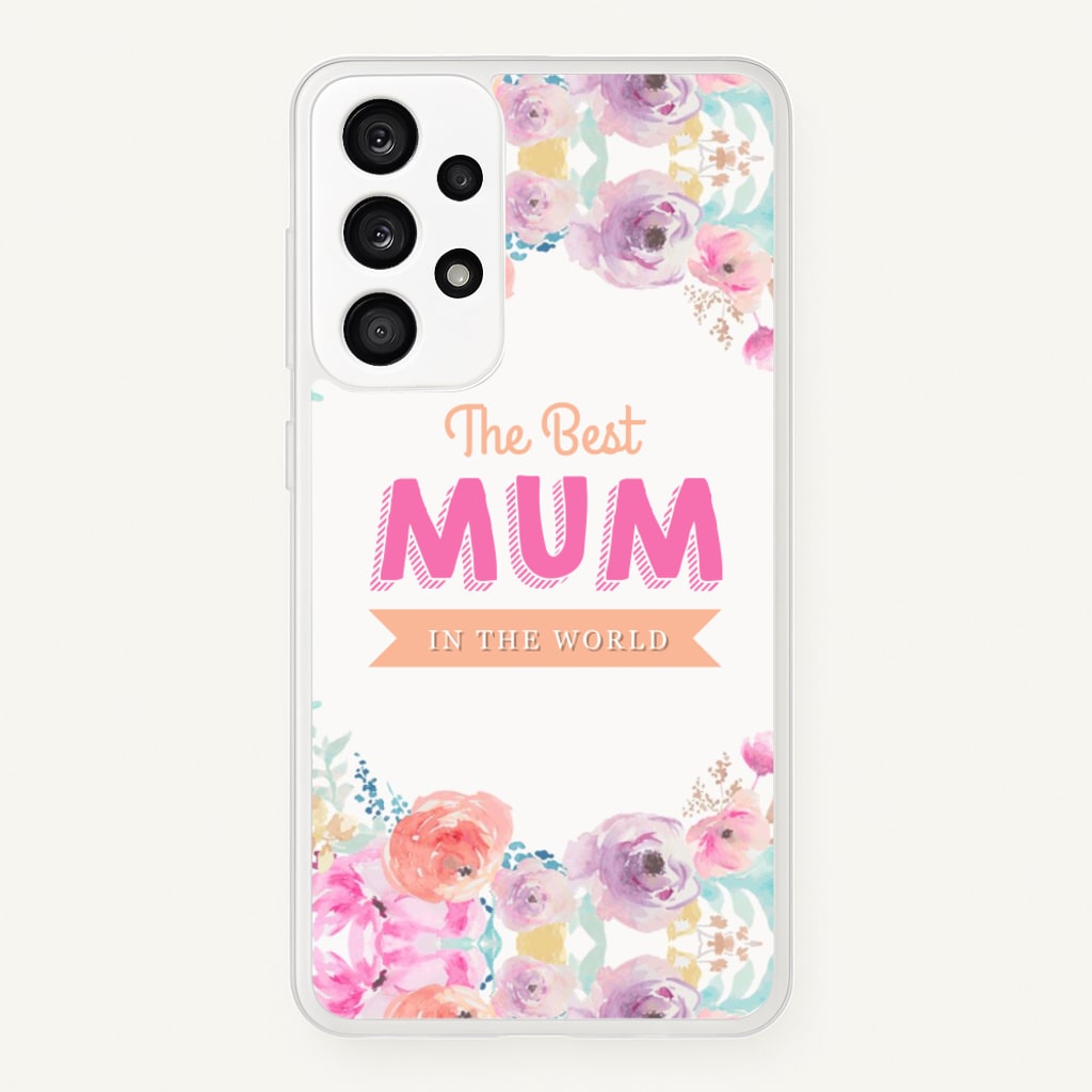 Best Mum In The World - Christmas Phone Case for Galaxy A53