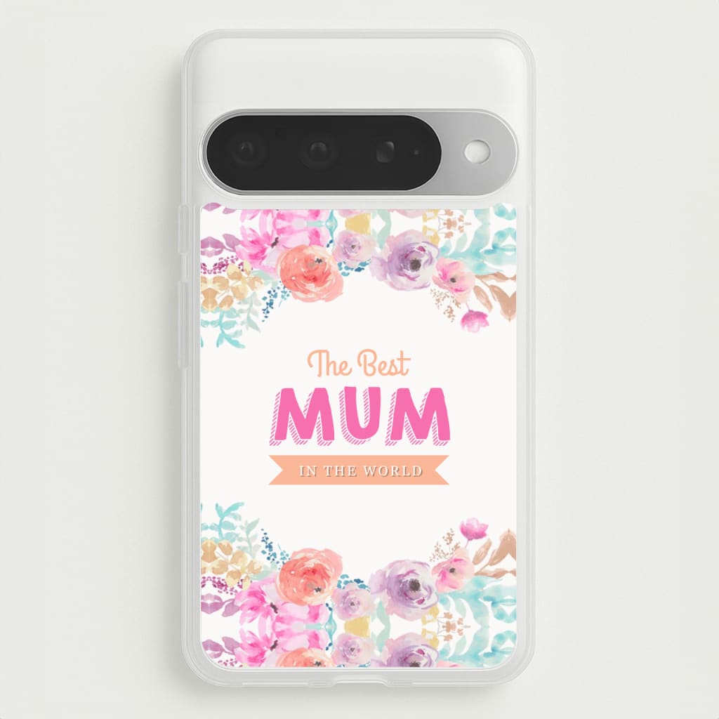 Best Mum In The World Phone Case for Google Pixel 10 Pro XL