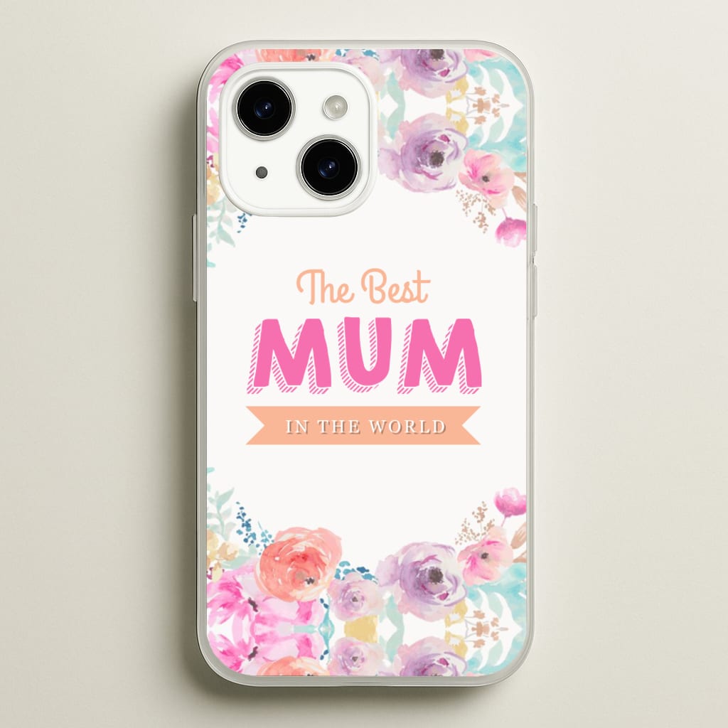 Best Mum In The World - Christmas Phone Case for iPhone 15