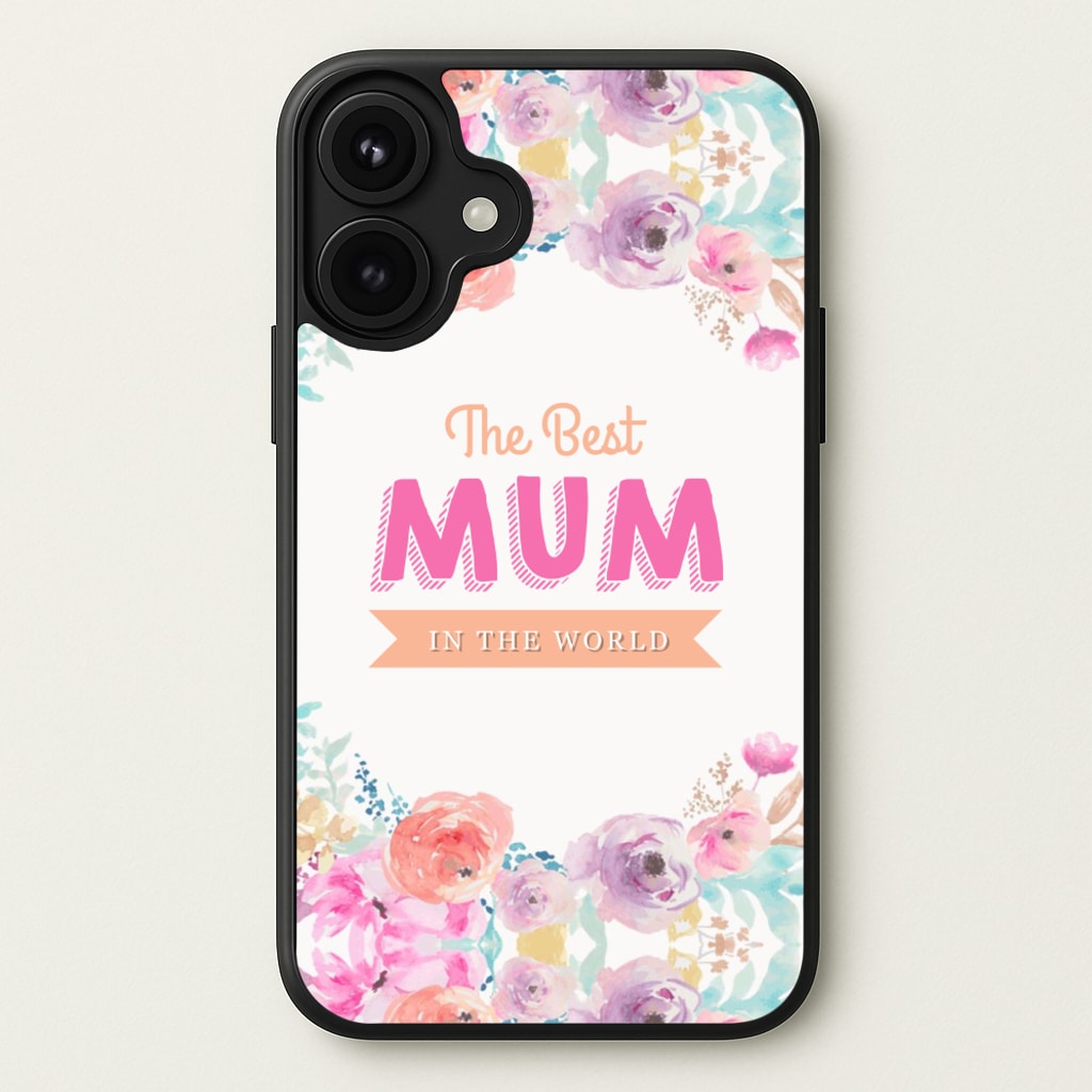 Best Mum In The World Phone Case for iPhone 17