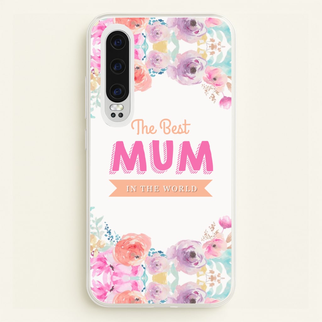 Best Mum In The World - Christmas Phone Case for Huawei P30