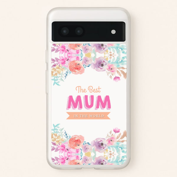 Best Mum In The World - Christmas Phone Case for Google Pixel 6a