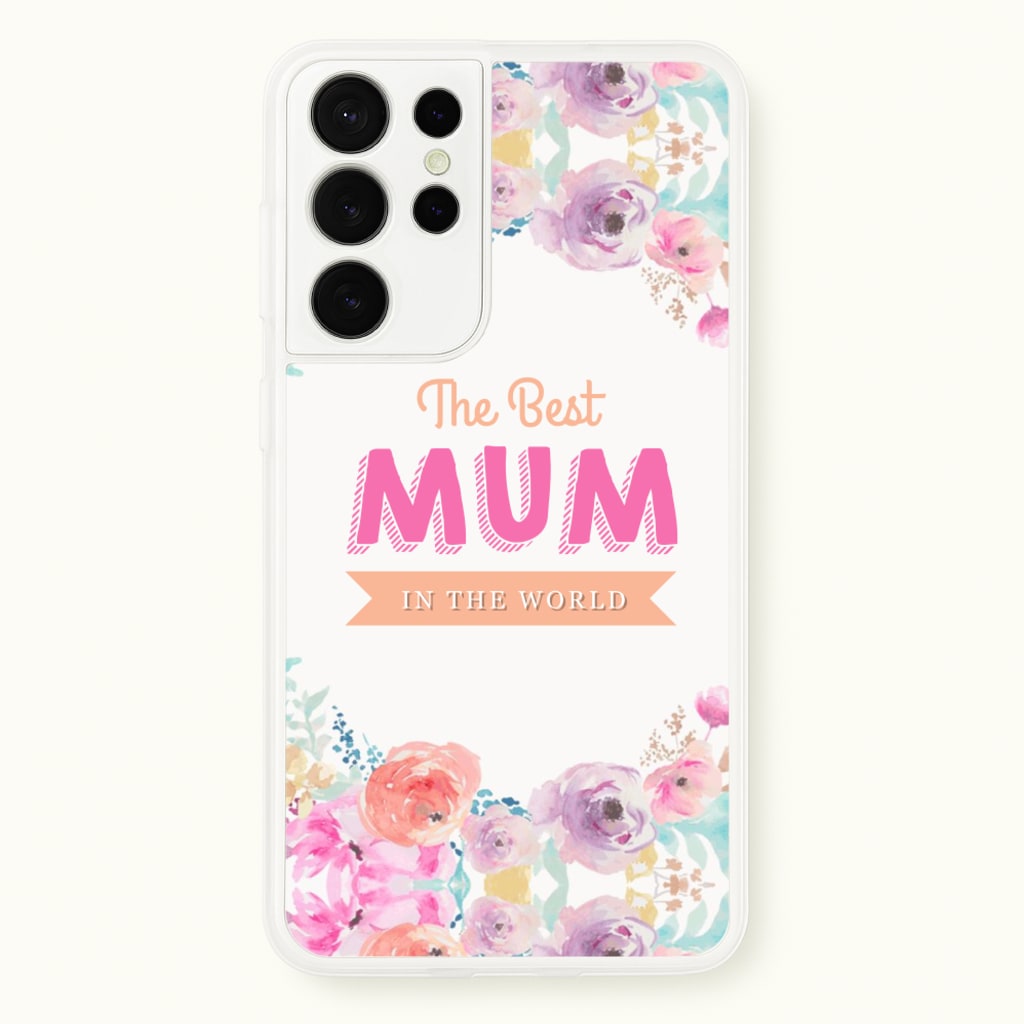 Best Mum In The World - Christmas Phone Case for Galaxy S21 Ultra