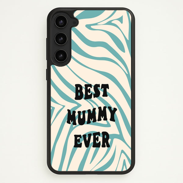 Best Mummy Ever - Personalised Mother's Day - Mother's Day Phone Case for Galaxy S23 Plus