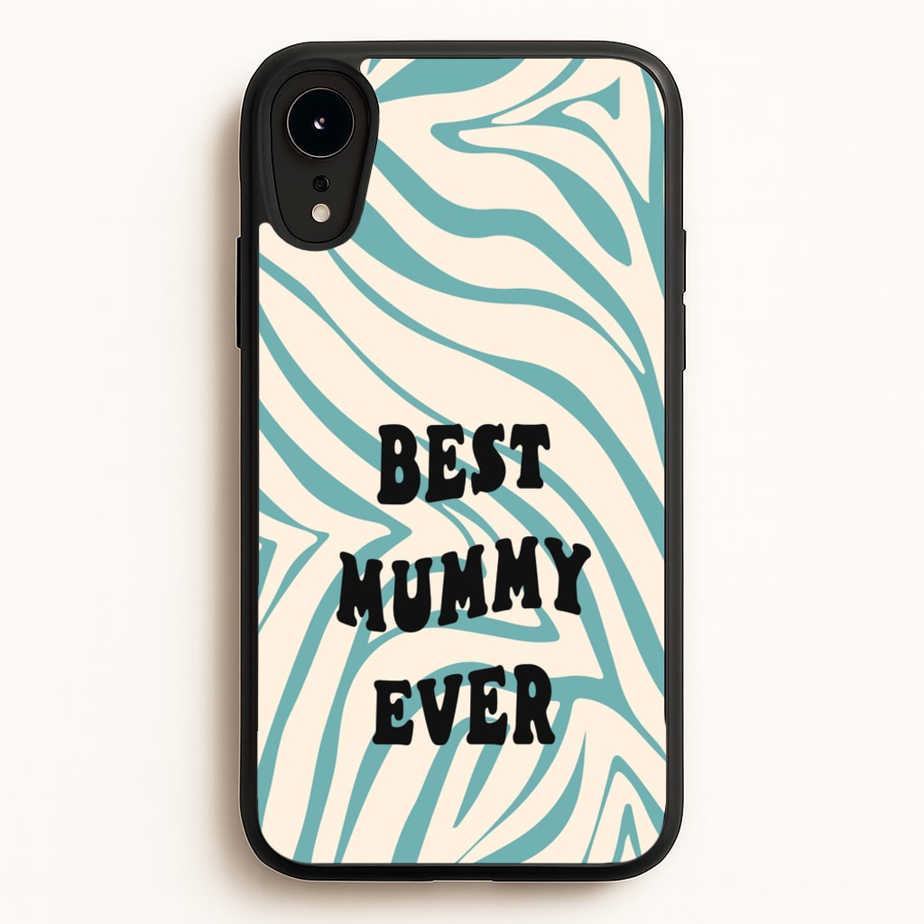 Best Mummy Ever - Personalised Mother's Day - Mother's Day Phone Case for iPhone XR