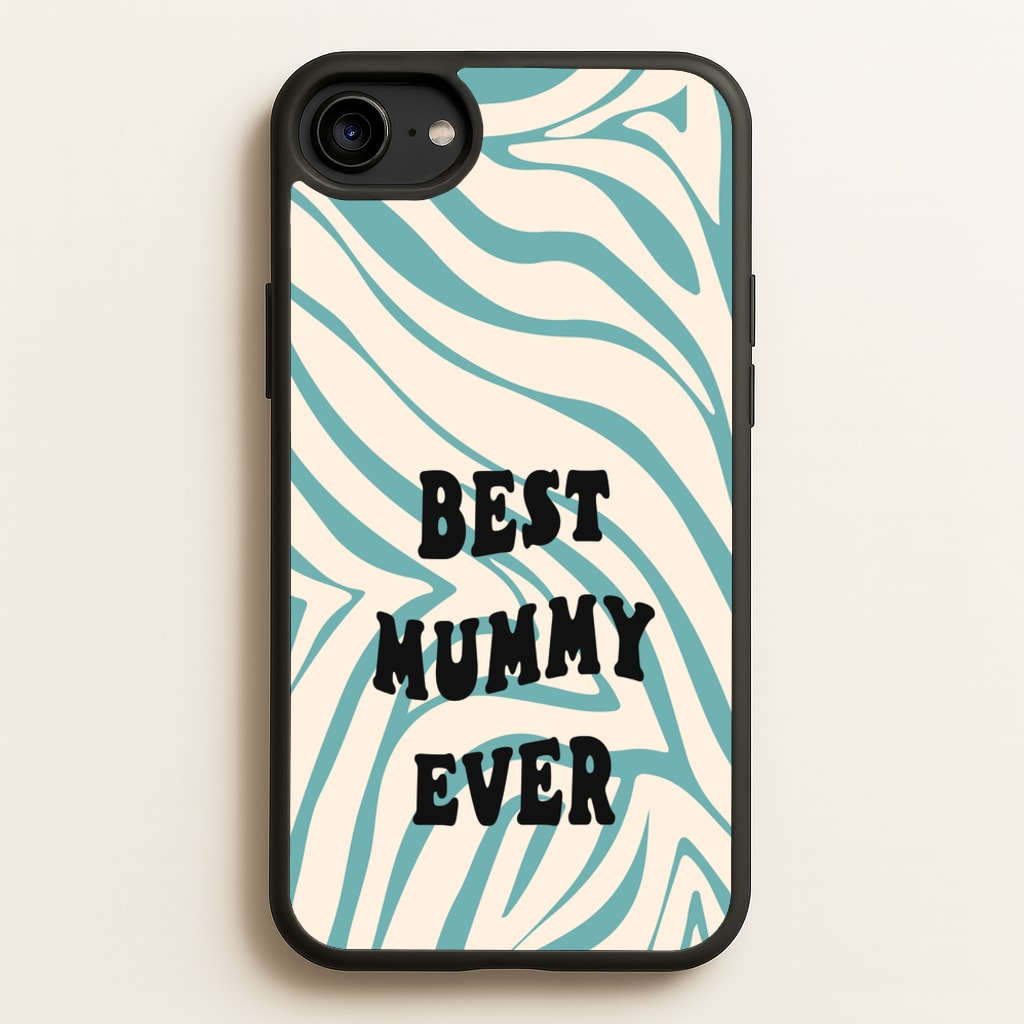 Best Mummy Ever - Personalised Mother's Day - Mother's Day Phone Case for iPhone 6 / 7 / 8 / SE