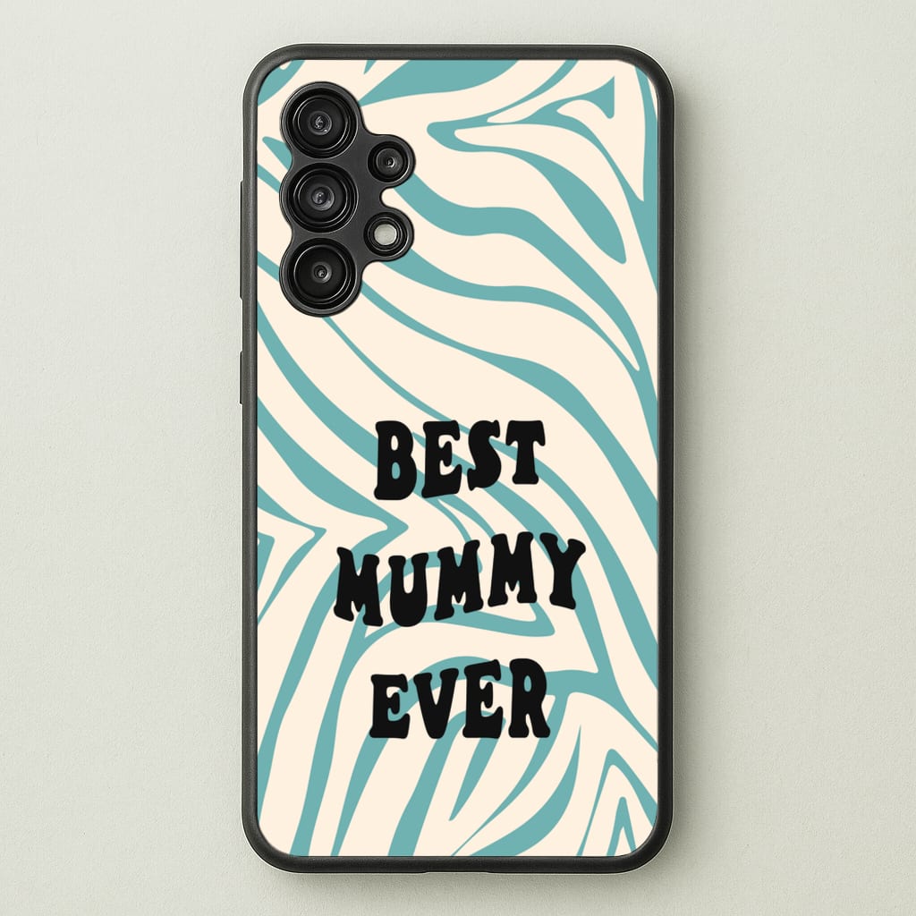 Best Mummy Ever - Personalised Mother's Day - Mother's Day Phone Case for Galaxy A13