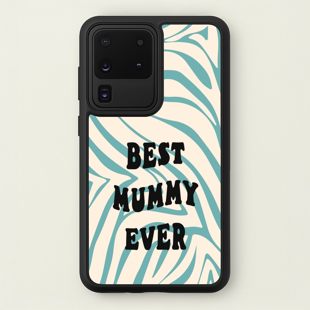 Best Mummy Ever - Personalised Mother's Day - Mother's Day Phone Case for Galaxy S20 Ultra